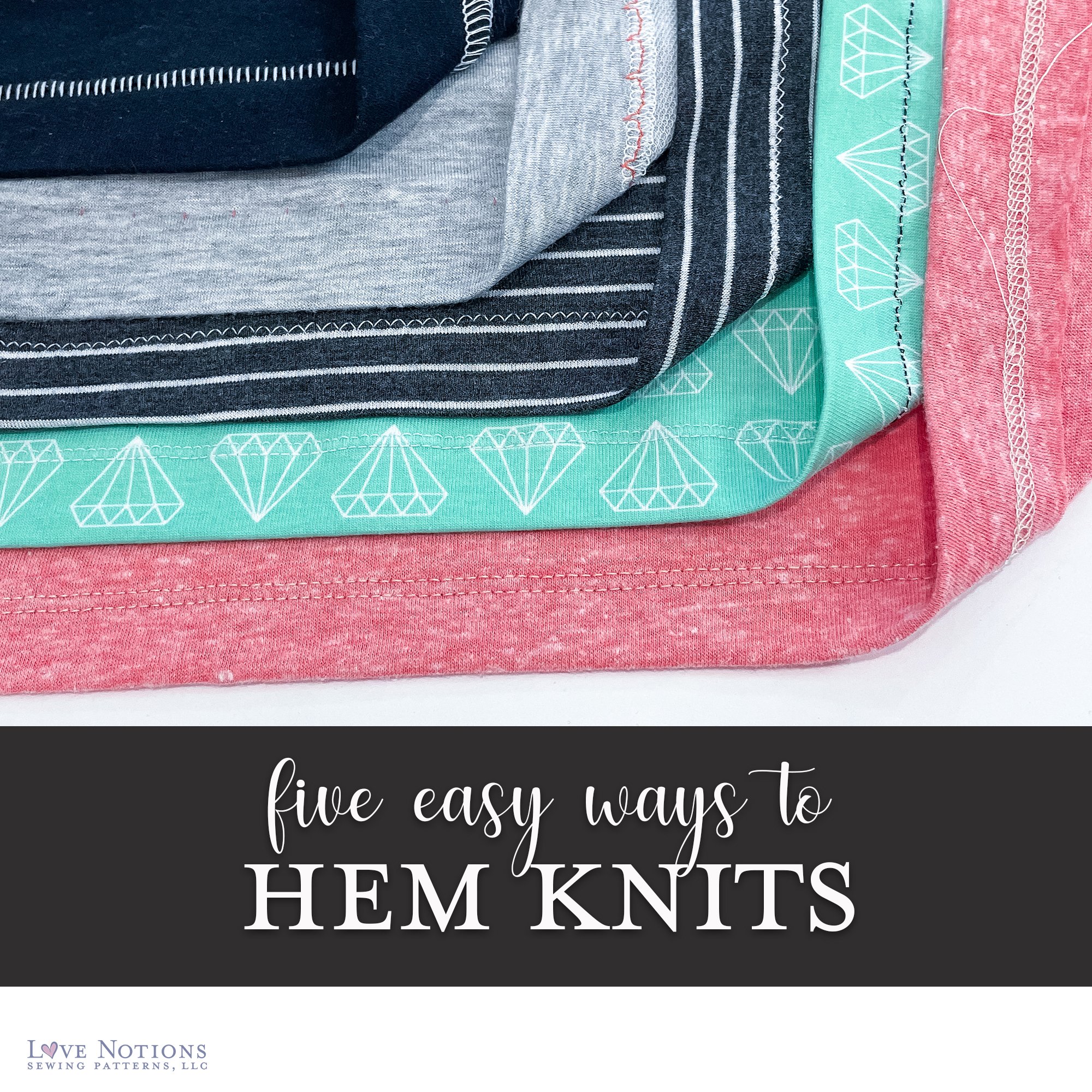 Five easy ways to hem knit fabrics - Love Notions Sewing Patterns